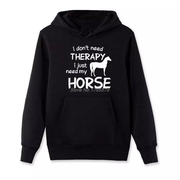 Horse Riding Hoodie I Dont Need Therapy I Just Ride Hoodies Spring Autumn Style Funny Sweatshirt Fleece Cotton Tops Jackets - Deck Em Up