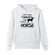 Horse Riding Hoodie I Dont Need Therapy I Just Ride Hoodies Spring Autumn Style Funny Sweatshirt Fleece Cotton Tops Jackets - Deck Em Up